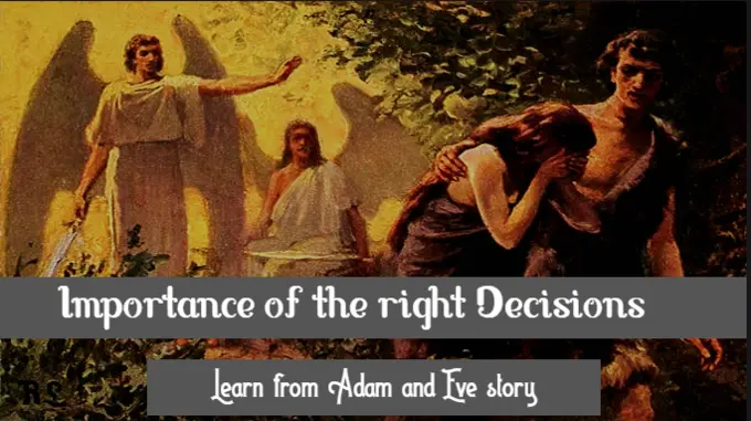 आदम हव्वा से सीखे सही निर्णय कितना महत्वपूर्ण है Importance of the right Decisions